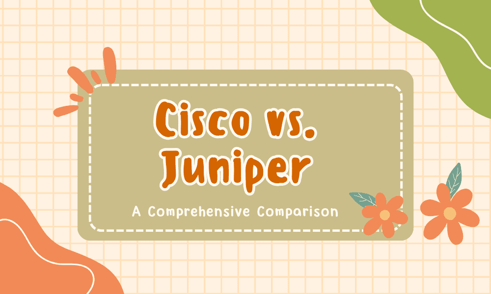 Cisco vs. Juniper